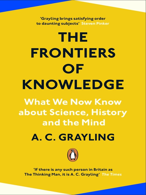 Title details for The Frontiers of Knowledge by A. C. Grayling - Available